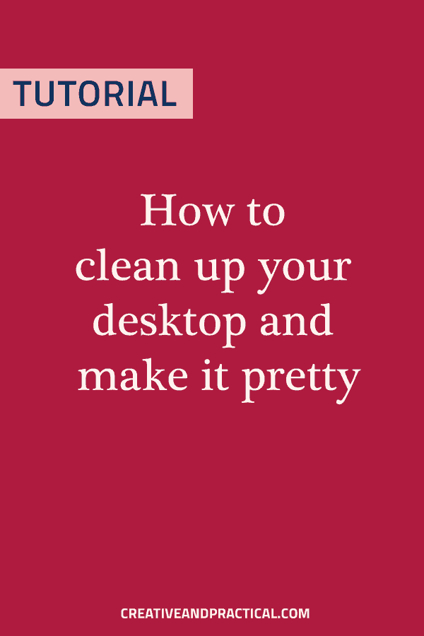 Tutorial: How to clean up your desktop and make it pretty. Are files and folders cluttering your desktop? Discover how to easily take care of the mess and create a custom desktop background designed to help you stay organized. Tutorial: How to clean up your desktop and make it pretty. Are files and folders cluttering your desktop? Discover how to easily take care of the mess and create a custom desktop background designed to help you stay organized.
