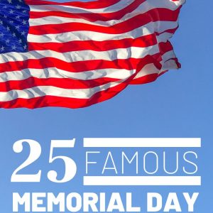 25 Famous Memorial Day Quotes for 2020 #cheerfulcook #memorialday #quotes ♡ cheerfulcook.com