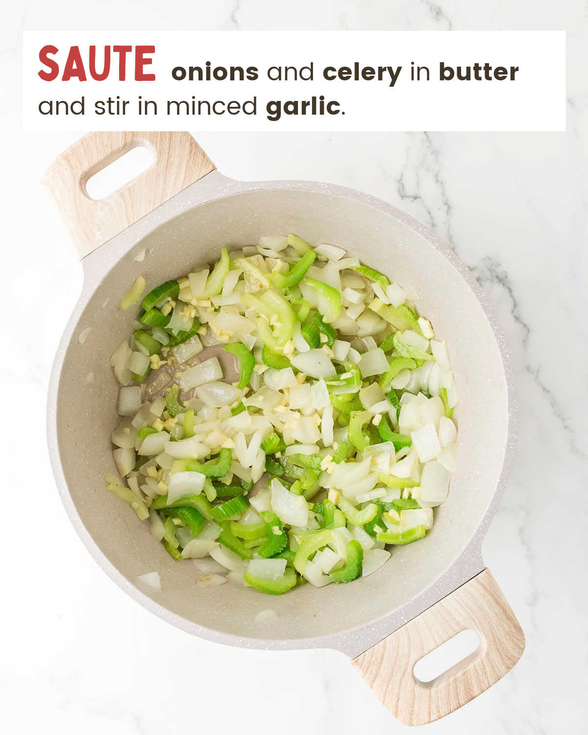 Sauté onions, celery, and garlic. 