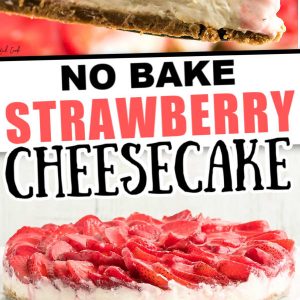 No Bake Strawberry Cheesecake Recipe