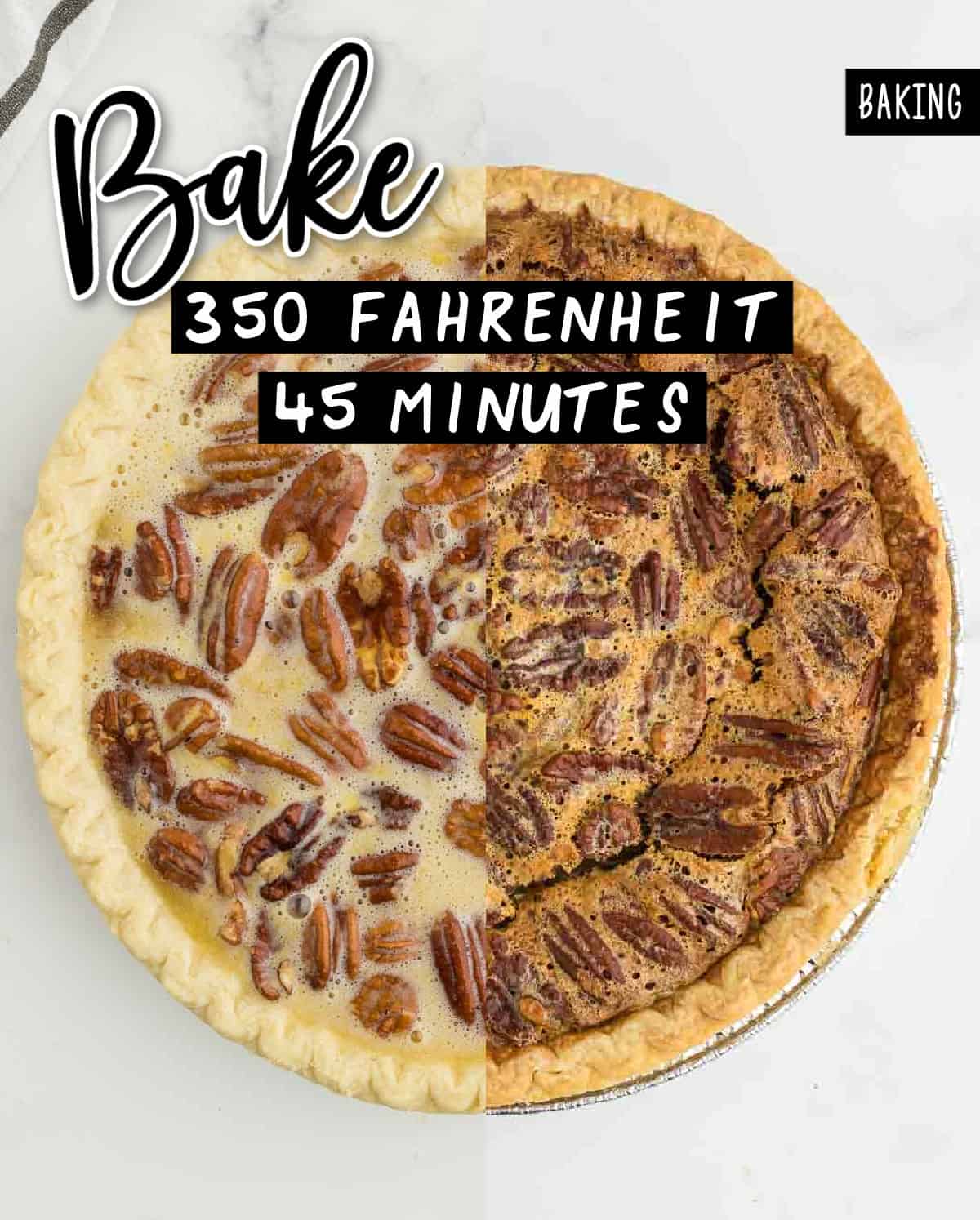 Step: Baking the pie at 350 Fahrenheit for 45 minutes.