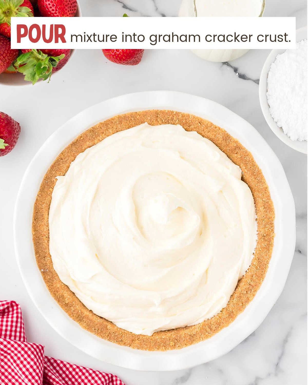 Adding mixture to crust for Strawberry Pie.