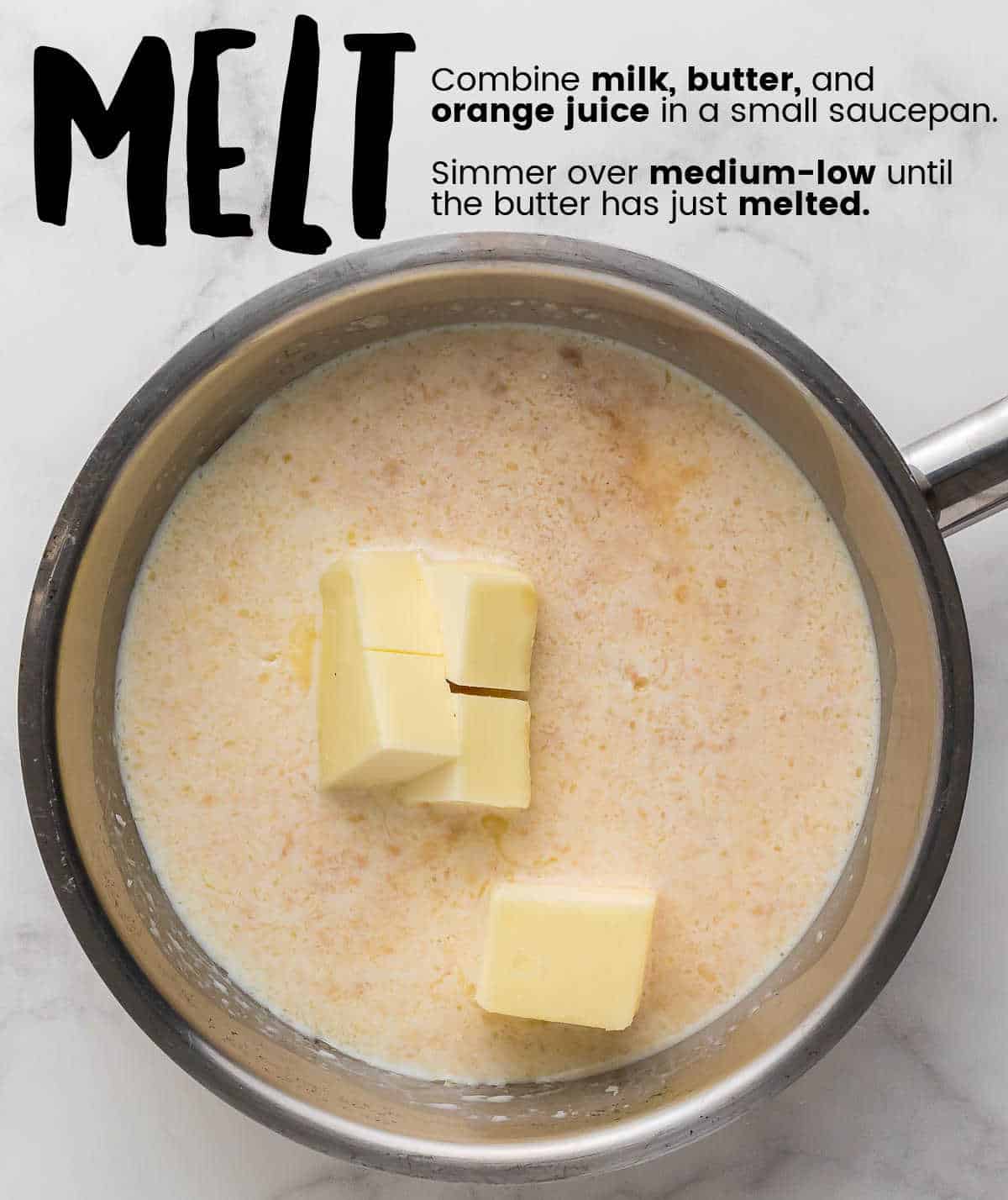Process Step: melt butter in a saucepan with orange juice, milk, and vanilla extract.