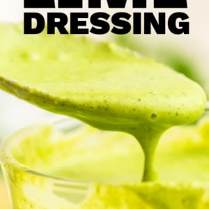 The best homemade creamy Cilantro Lime Dressing