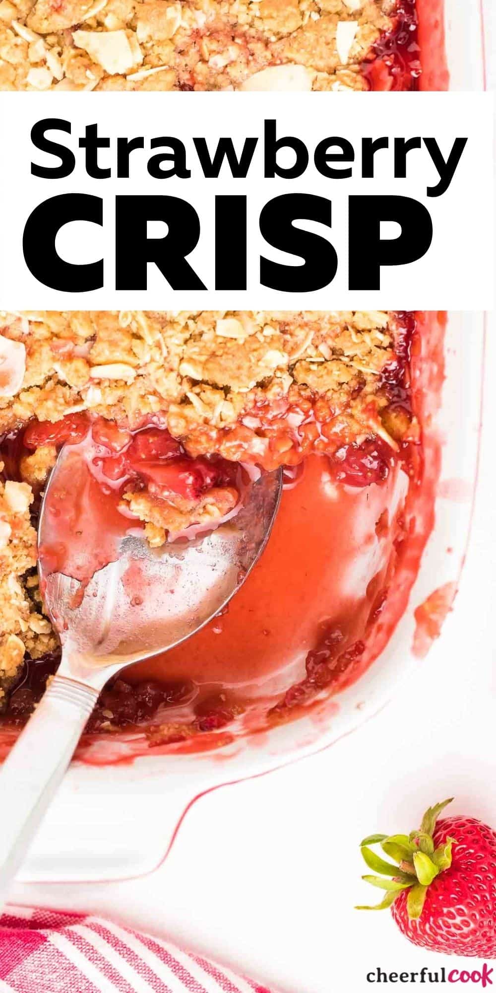 Easy Strawberry Crisp is the perfect summer dessert, especially when it's made with freshly picked, in-season strawberries. You'll need 7 simple everyday ingredients you'll most likely already have in your fridge and pantry. #cheerfulcook #strawberrycrisp #crisp #crumble #dessert  via @cheerfulcook