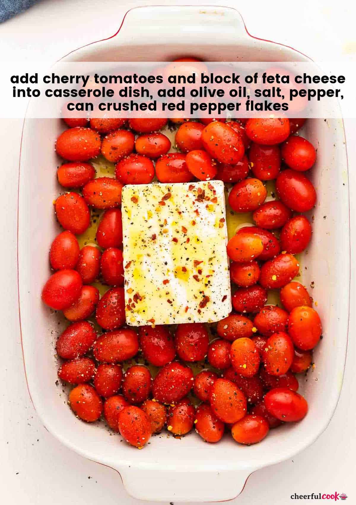 Process Step: tomatoes, feta cheese, olive oil and spices in a casserole dish.