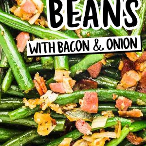 The BEST sautéed Green Beans with Bacon!