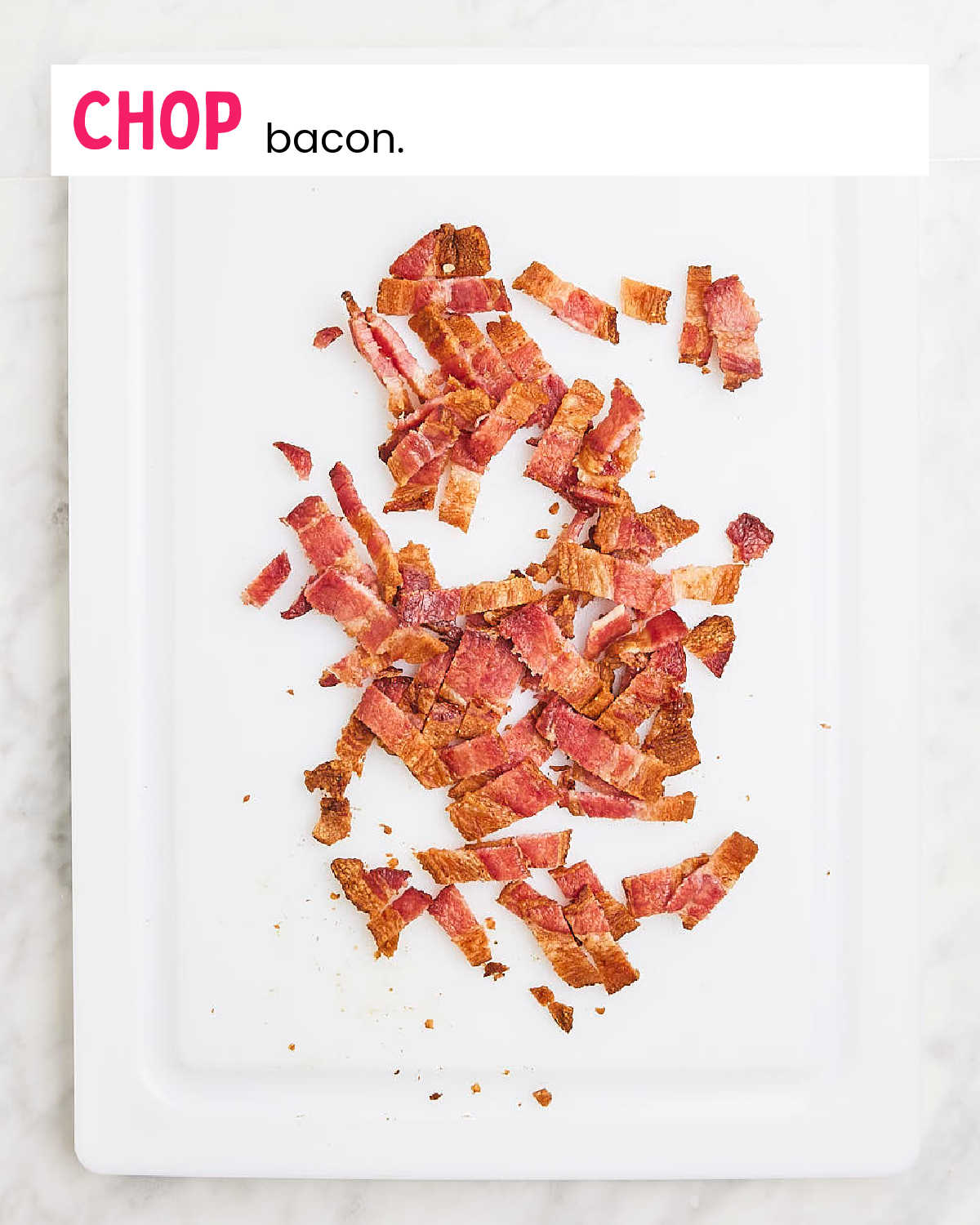 Process Step: Chop bacon.