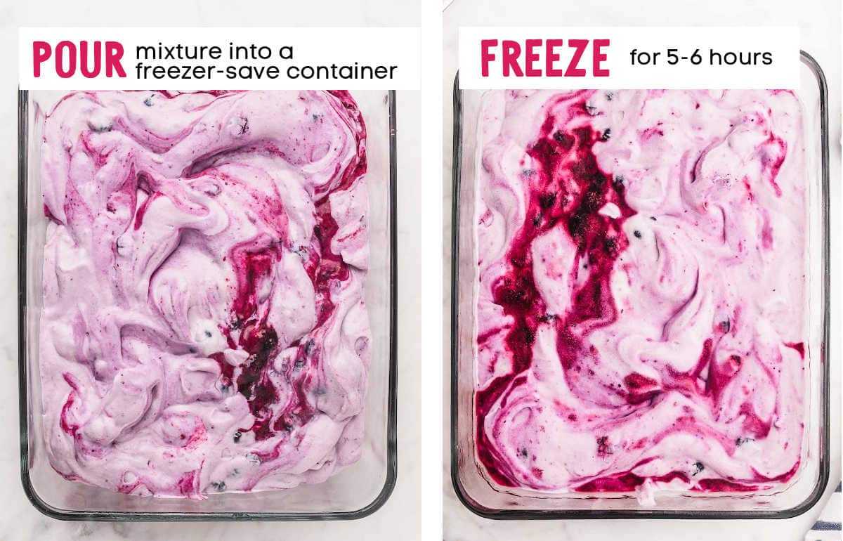 Process Step: Pour the ice cream mixture in a freezer safe container. Freeze for 6 hours.