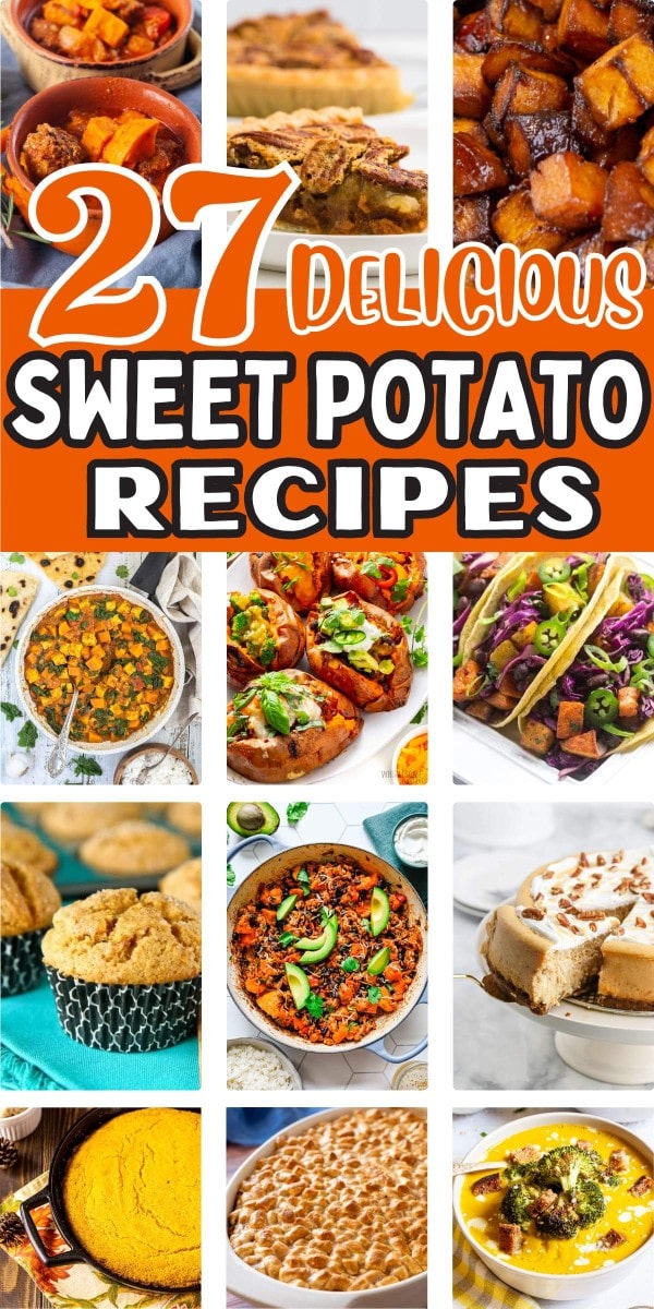 27 easy and unique Sweet Potato recipes.