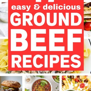 47 Must-Try Ground Beef Recipes for Busy Weeknights
