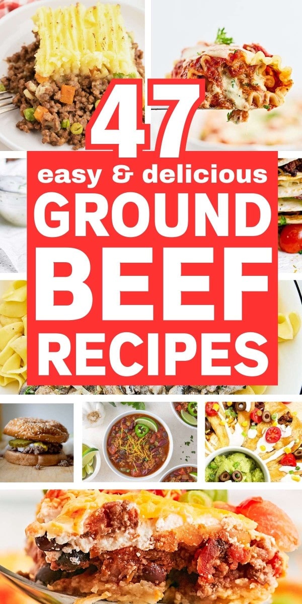 47 Must-Try Ground Beef Recipes for Busy Weeknights
