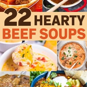 Collection of Hearty Beef Soup Recipes.