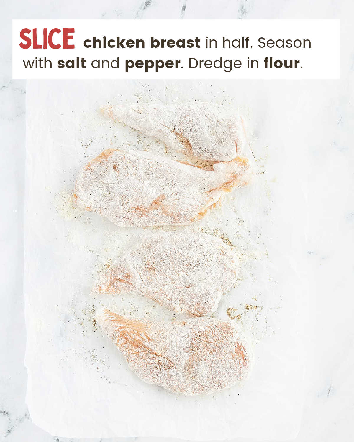 Chicken breast with salt and pepper dredged in flour for Chicken Marsala.
