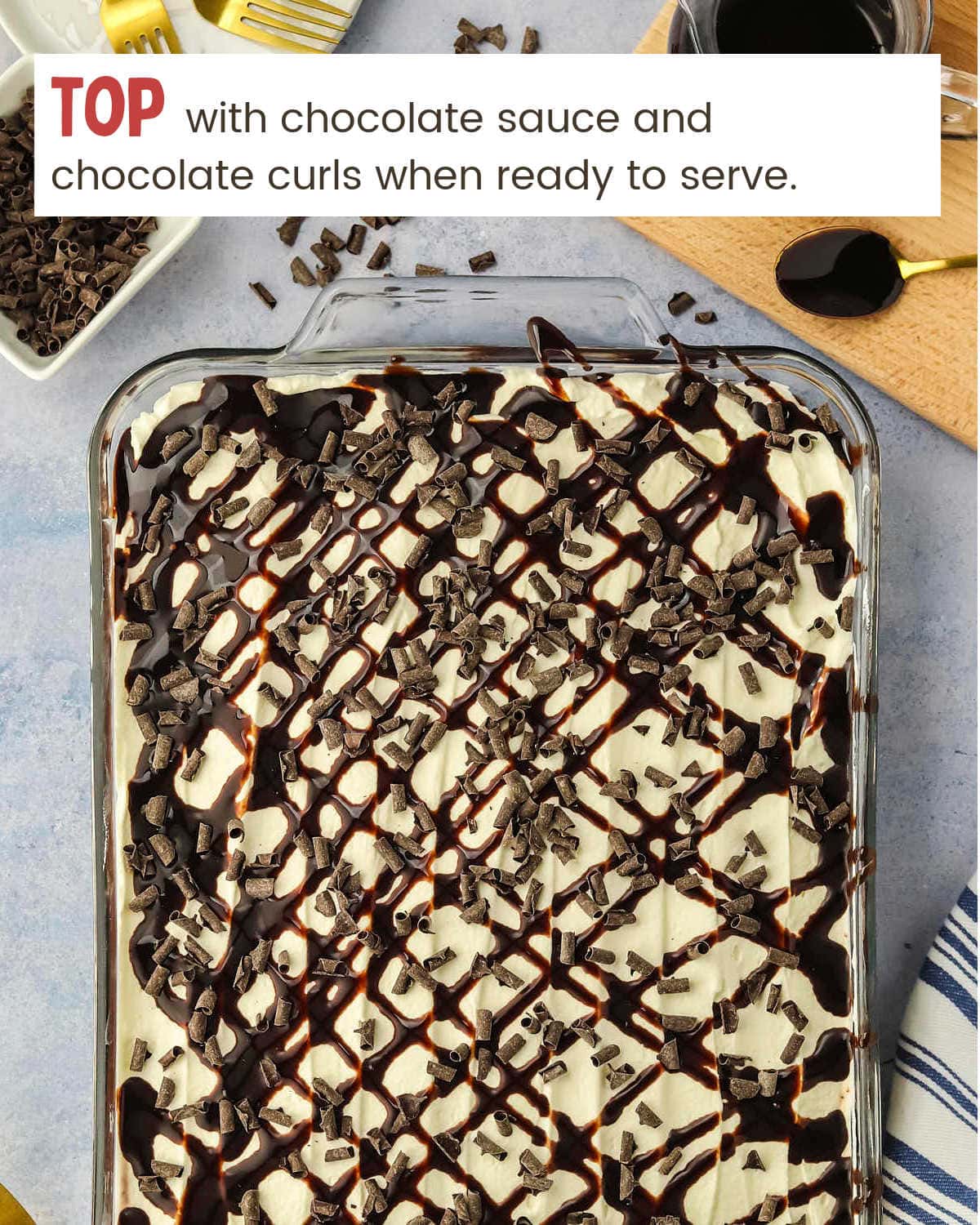Garnish Chocolate Lasagna with chocolate sauce and chocolate curls when ready to serve.