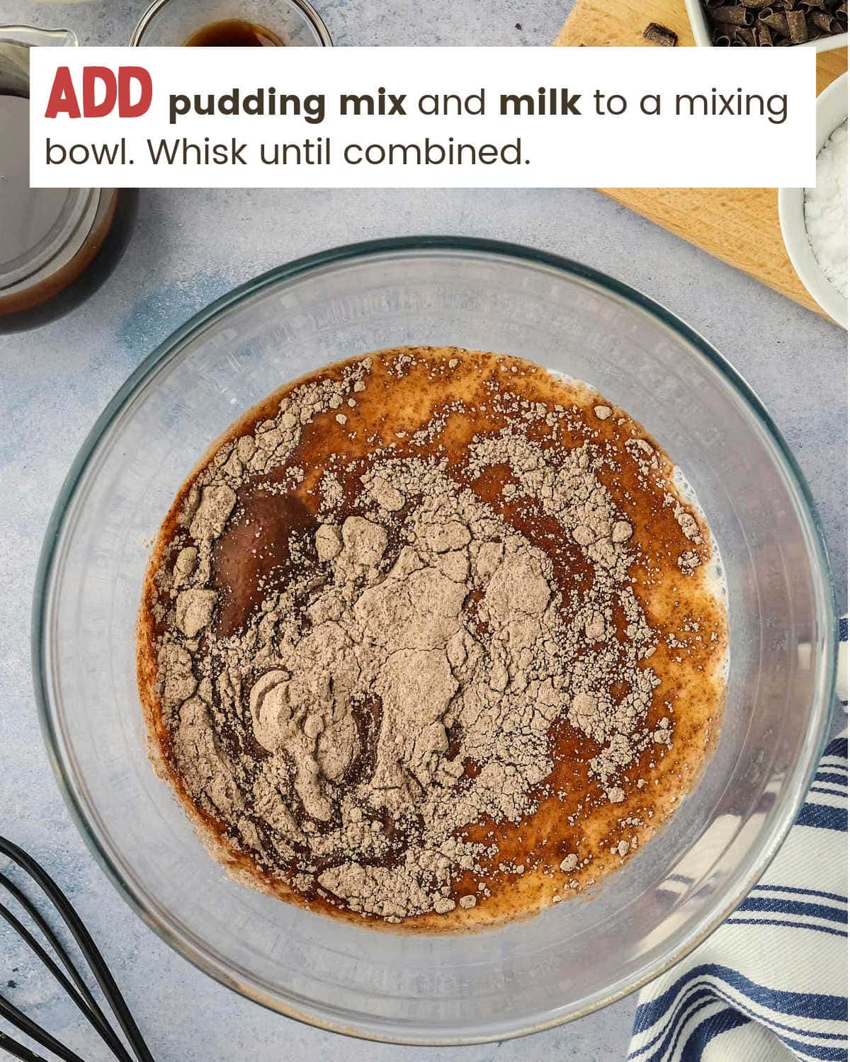 Add pudding mix and milk to mixing bowl and whisk until combined.