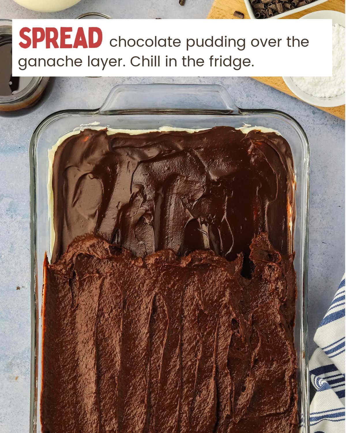 Spread chocolate pudding over Chocolate Lasagna