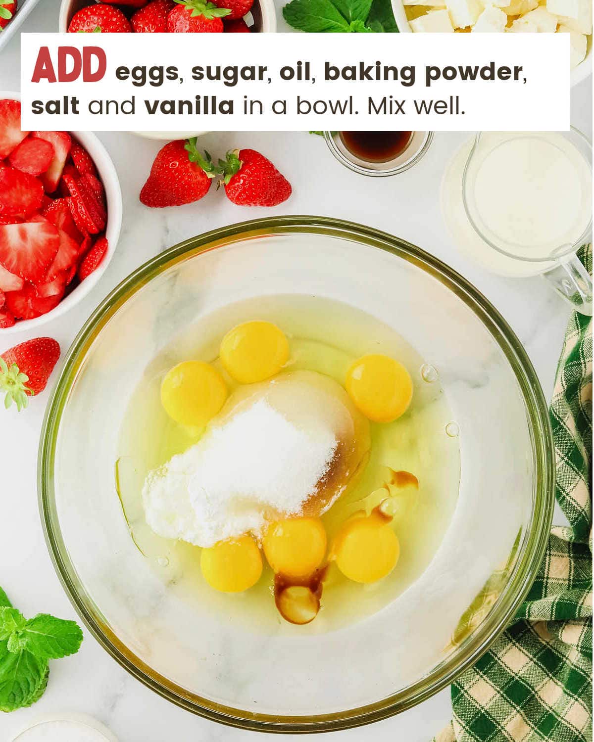 Add eggs, oil, baking powder, salt and vanilla in a bowl for a Strawberry Shortcake Roll.