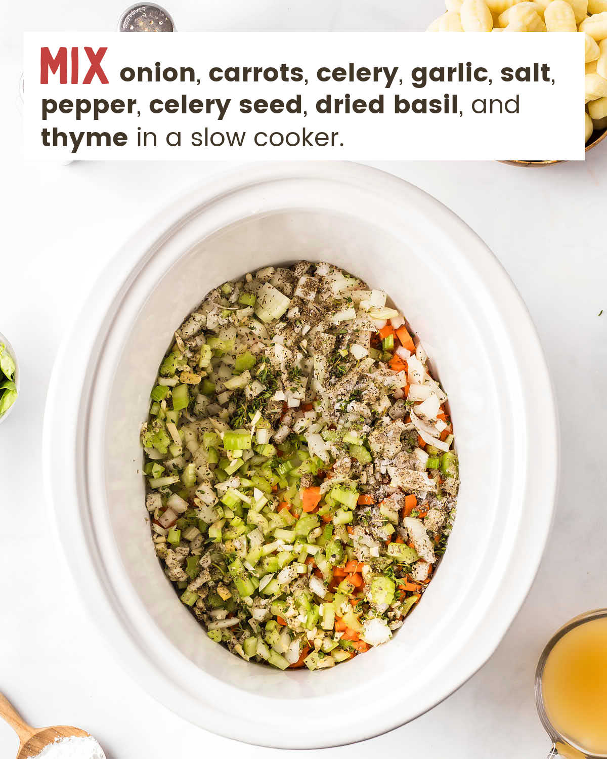 Diced onion, carrots, celery, garlic, salt, pepper, celery seed, dried basil, and thyme in a large slow cooker.