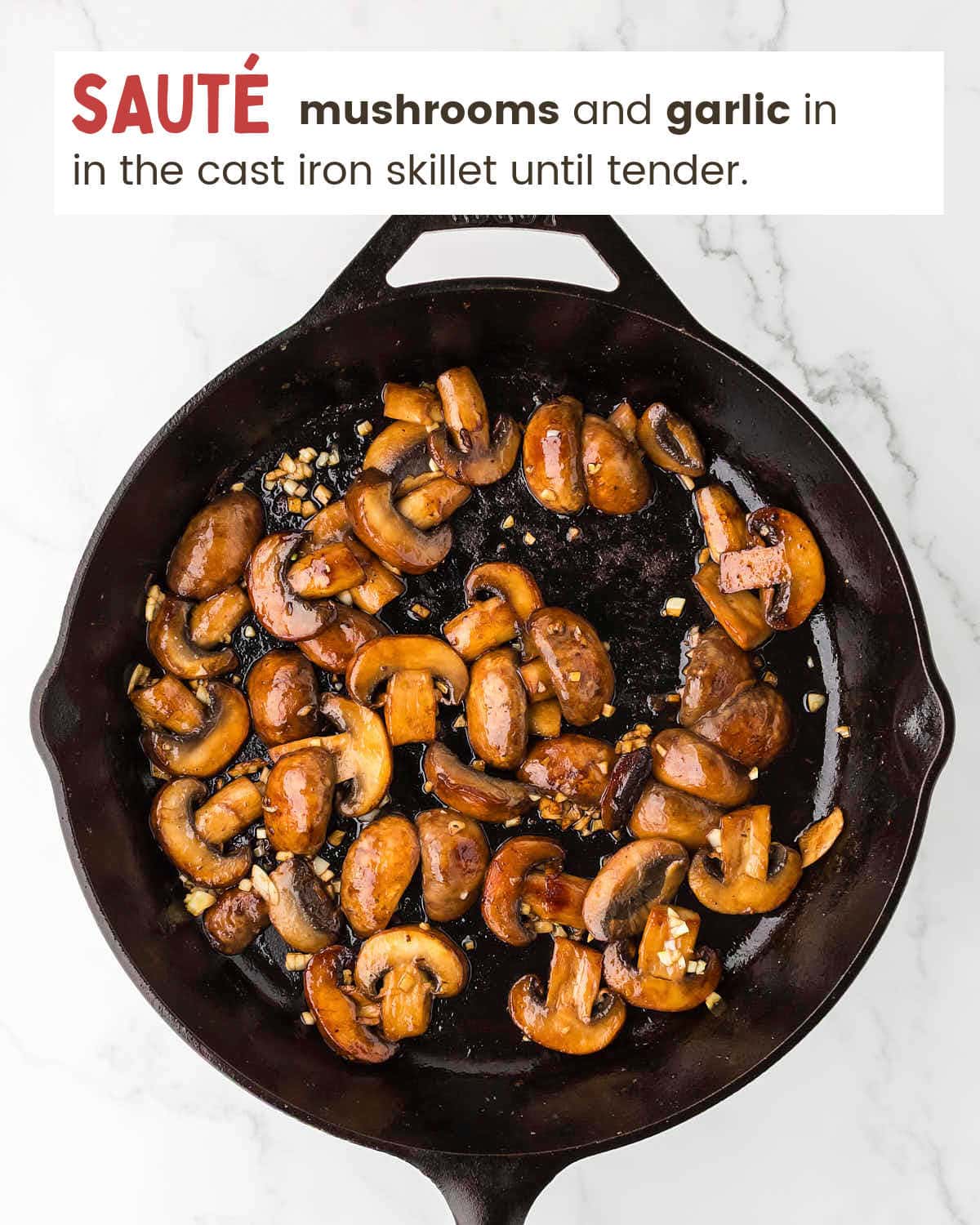 Sauté mushrooms and garlic in the cast iron skillet. 