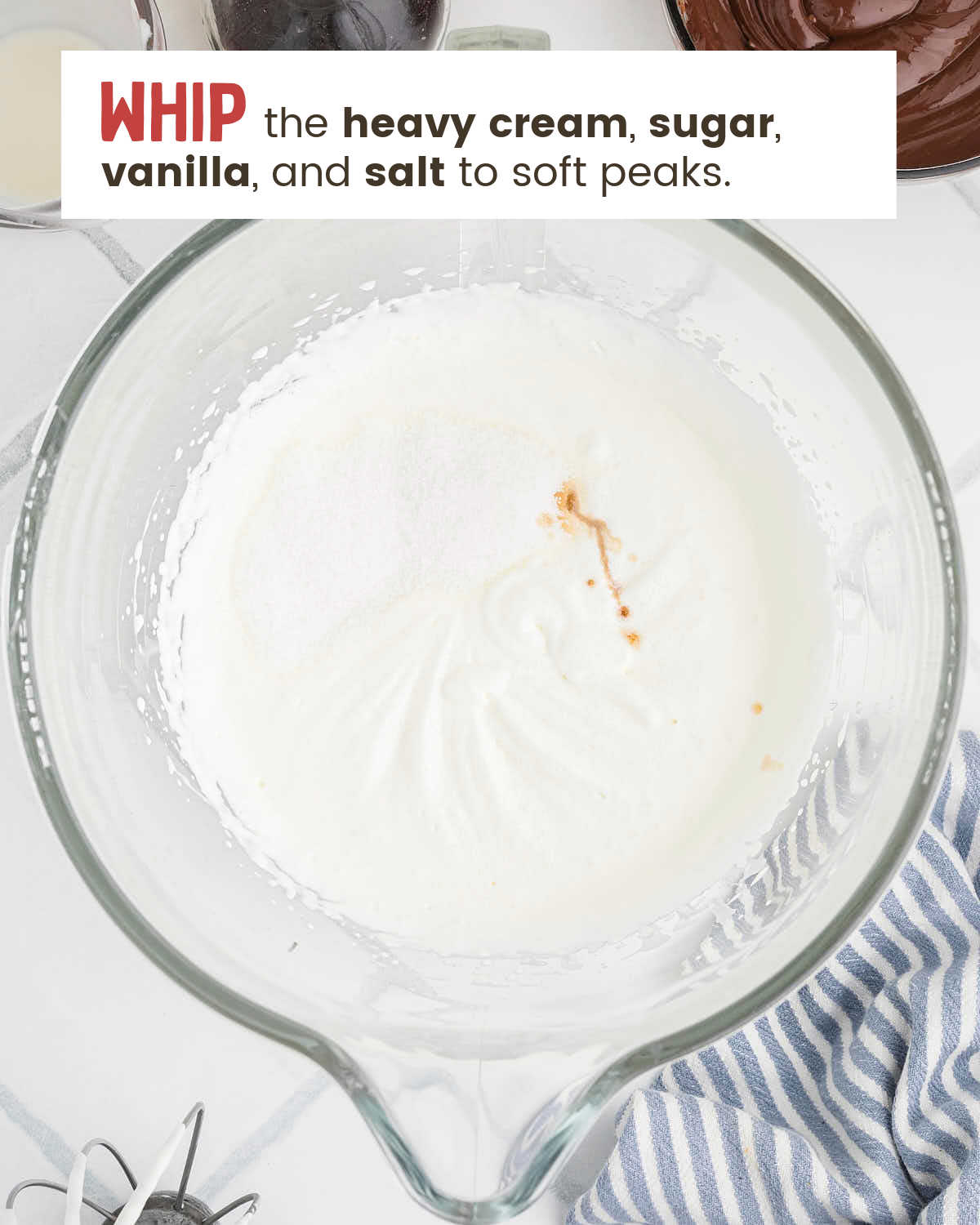 Whipped cream with sugar and vanilla added for the Mississippi Mud Pie mousse.