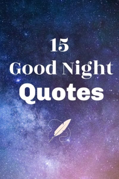 A Collection of 15 Unforgettable Good Night Quotes
