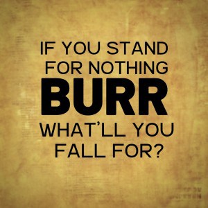 If You Stand For Nothing Burr What'll You Want For, Hamilton The Musical