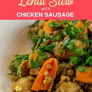 Lentil Stew with Chicken Sausage